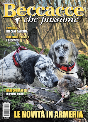Beccacce che Passione numero 3 2025 vi aspetta in edicola Beccacce che Passione numero 3 2025