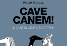 “Cave canem. Il cane in 100 scrittori”: il nuovo libro di Felice Modica Cave canem Il cane in 100 scrittori il nuovo libro di Felice Modica